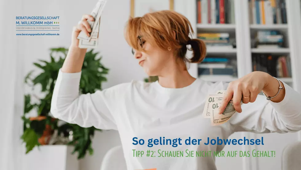 So gelingt der Jobwechsel – Tipp # 2: Schauen Sie nicht nur auf das Gehalt!